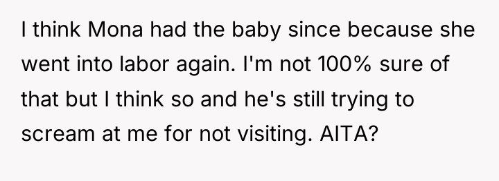 I think Mona had the baby since because she went...