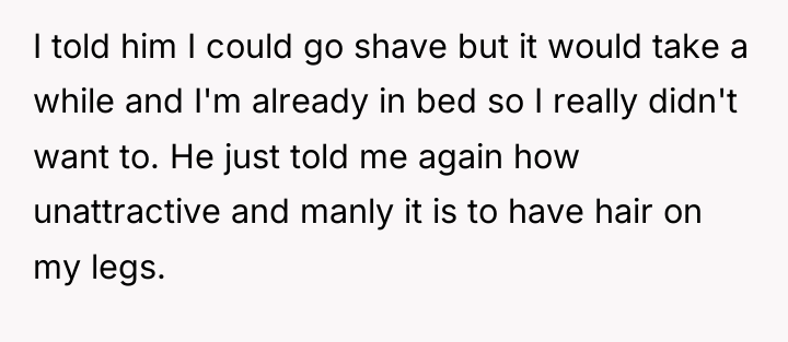 I told him I could go shave but it would...
