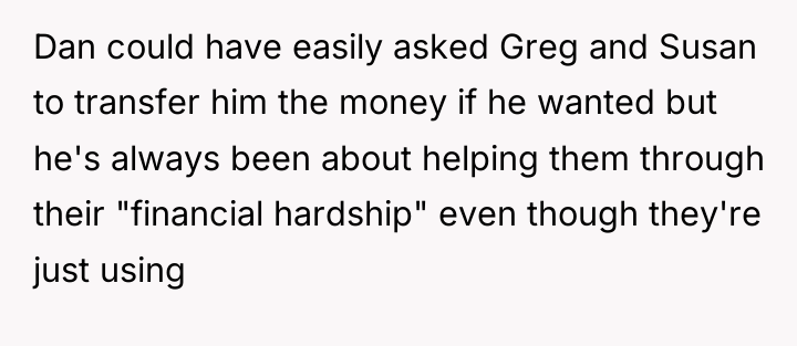Dan could have easily asked Greg and Susan to transfer...