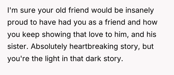 I'm sure your old friend would be insanely proud to...