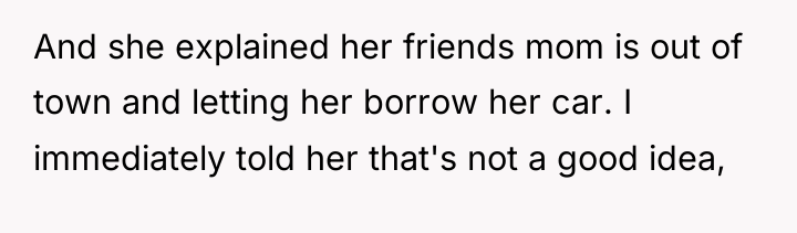 And she explained her friends mom is out of town...