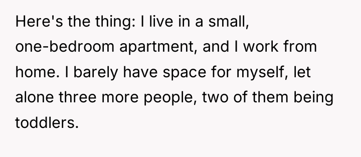Here's the thing: I live in a small, one-bedroom apartment,...