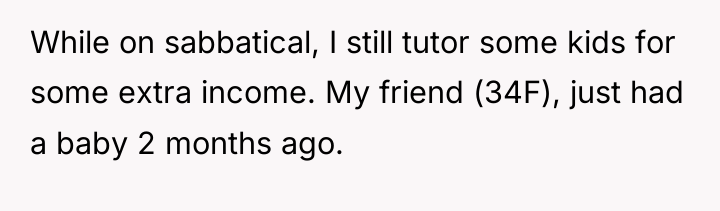 While on sabbatical, I still tutor some kids for some...