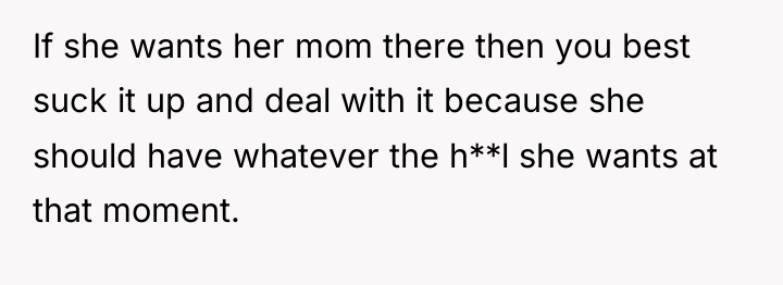 If she wants her mom there then you best suck...