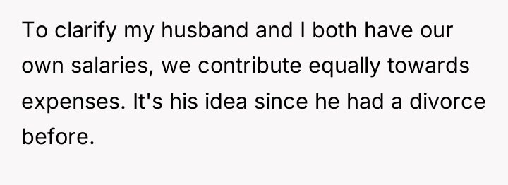 To clarify my husband and I both have our own...