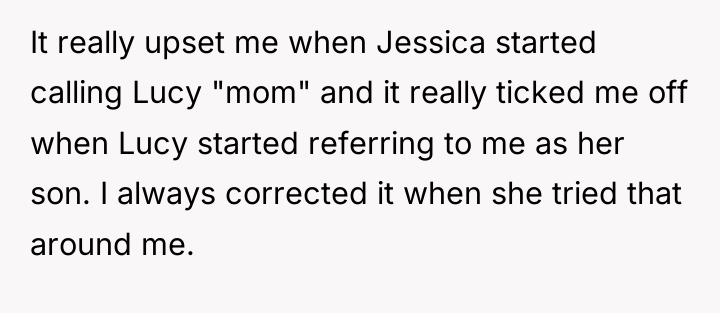 It really upset me when Jessica started calling Lucy "mom"...