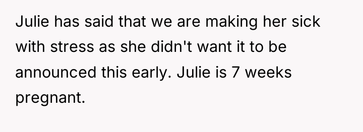 Julie has said that we are making her sick with...