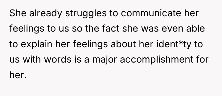 She already struggles to communicate her feelings to us so...