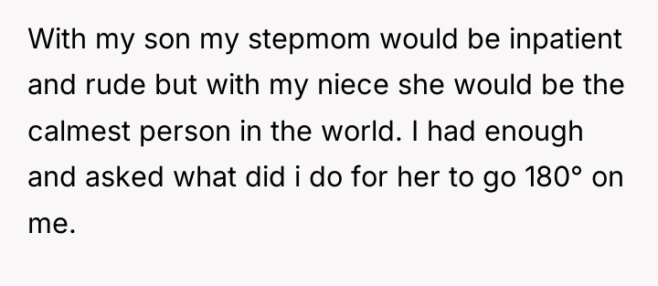 With my son my stepmom would be inpatient and rude...