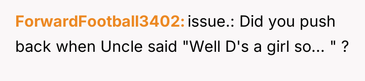 ForwardFootball3402 issue.: Did you push back when Uncle said "Well...