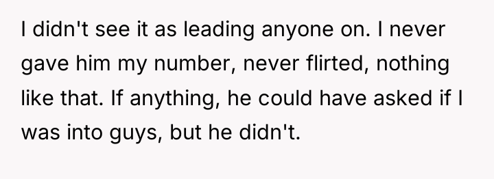 I didn't see it as leading anyone on. I never...