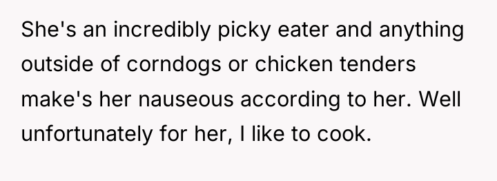 She's an incredibly picky eater and anything outside of corndogs...