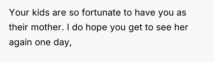 Your kids are so fortunate to have you as their...