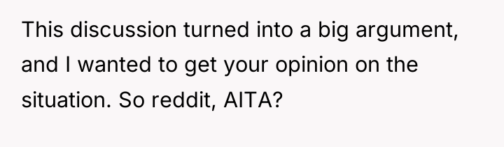 This discussion turned into a big argument, and I wanted...