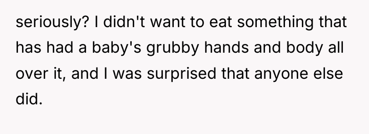 seriously? I didn't want to eat something that has had...