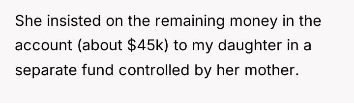 She insisted on the remaining money in the account (about...