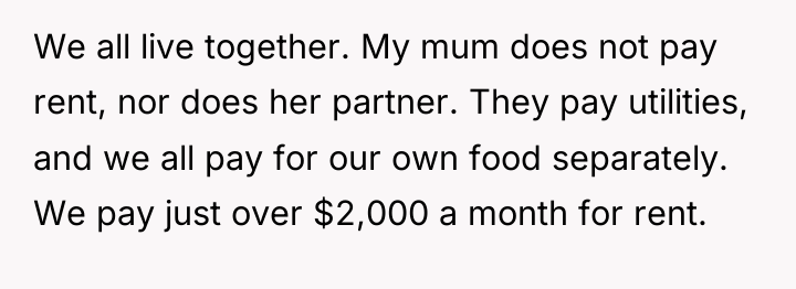 We all live together. My mum does not pay rent,...