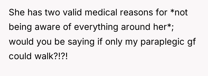 She has two valid medical reasons for *not being aware...