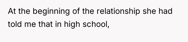At the beginning of the relationship she had told me...