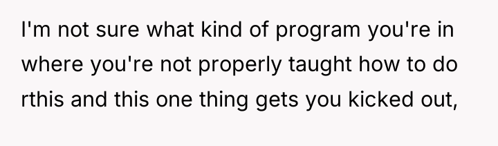 I'm not sure what kind of program you're in where...