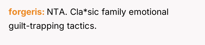forgeris NTA. Cla*sic family emotional guilt-trapping tactics.