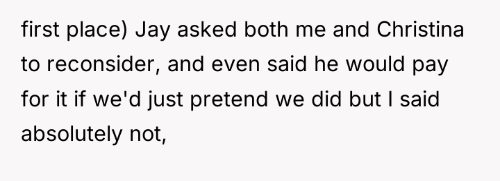 first place) Jay asked both me and Christina to reconsider,...