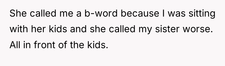 She called me a b-word because I was sitting with...