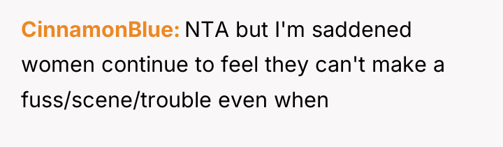 CinnamonBlue NTA but I'm saddened women continue to feel they...