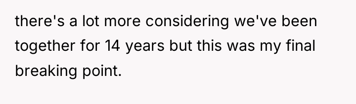 there's a lot more considering we've been together for 14...