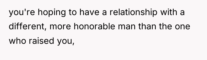 you're hoping to have a relationship with a different, more...