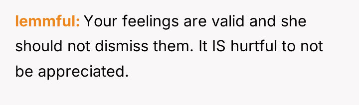 lemmful Your feelings are valid and she should not dismiss...