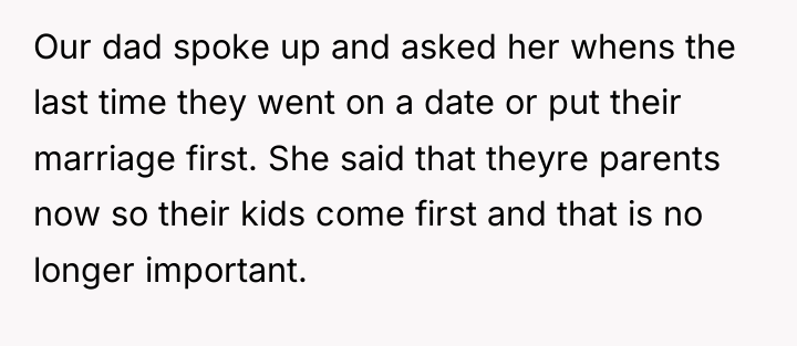 Our dad spoke up and asked her whens the last...