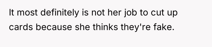 It most definitely is not her job to cut up...