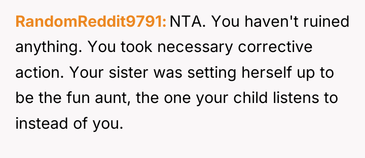 RandomReddit9791 NTA. You haven't ruined anything. You took necessary corrective...