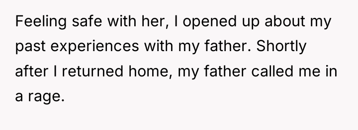 Feeling safe with her, I opened up about my past...