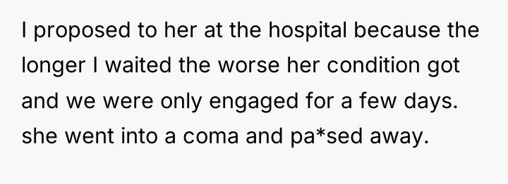 I proposed to her at the hospital because the longer...