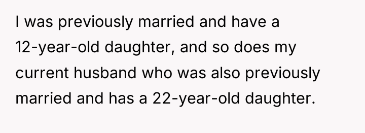 I was previously married and have a 12-year-old daughter, and...