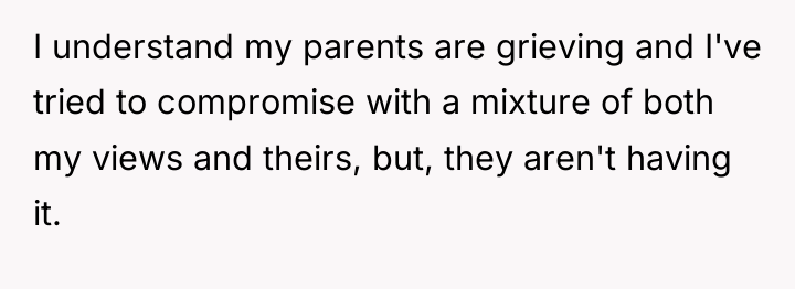 I understand my parents are grieving and I've tried to...