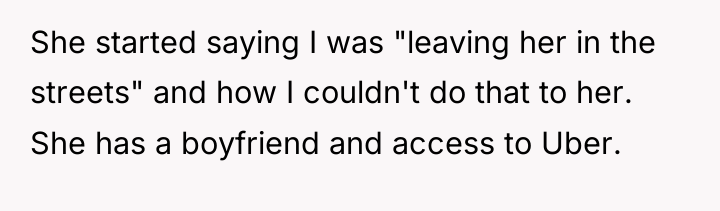 She started saying I was "leaving her in the streets"...