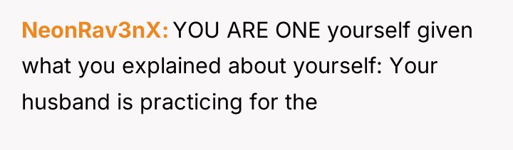 NeonRav3nX YOU ARE ONE yourself given what you explained about...