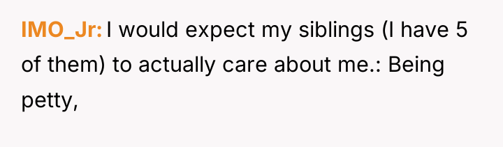 IMO_Jr I would expect my siblings (I have 5 of...