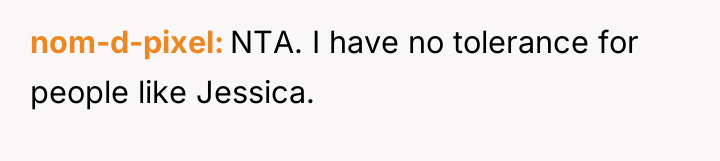 nom-d-pixel NTA. I have no tolerance for people like Jessica.