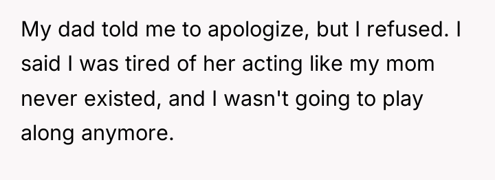 My dad told me to apologize, but I refused. I...