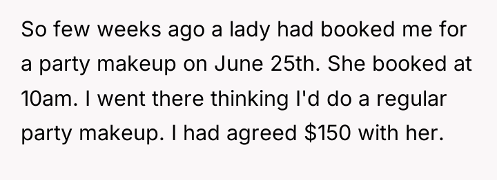 So few weeks ago a lady had booked me for...