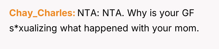 Chay_Charles NTA: NTA. Why is your GF s*xualizing what happened...