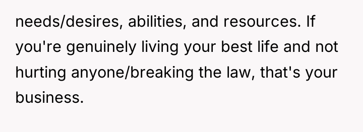needs/desires, abilities, and resources. If you're genuinely living your best...