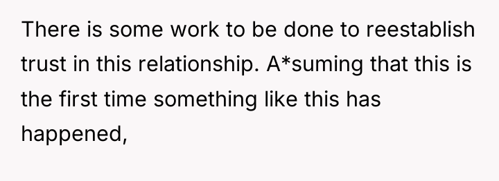 There is some work to be done to reestablish trust...