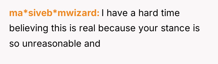 ma*siveb*mwizard I have a hard time believing this is real...