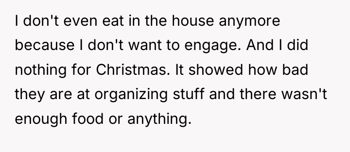 I don't even eat in the house anymore because I...