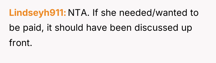 Lindseyh911 NTA. If she needed/wanted to be paid, it should...